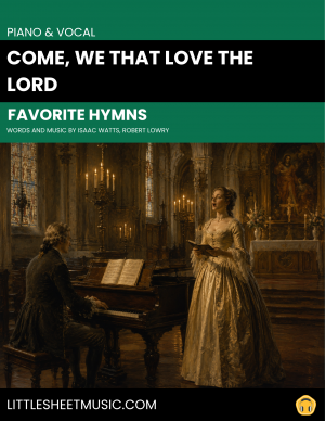 Come, We That Love The Lord (Piano & Vocal)